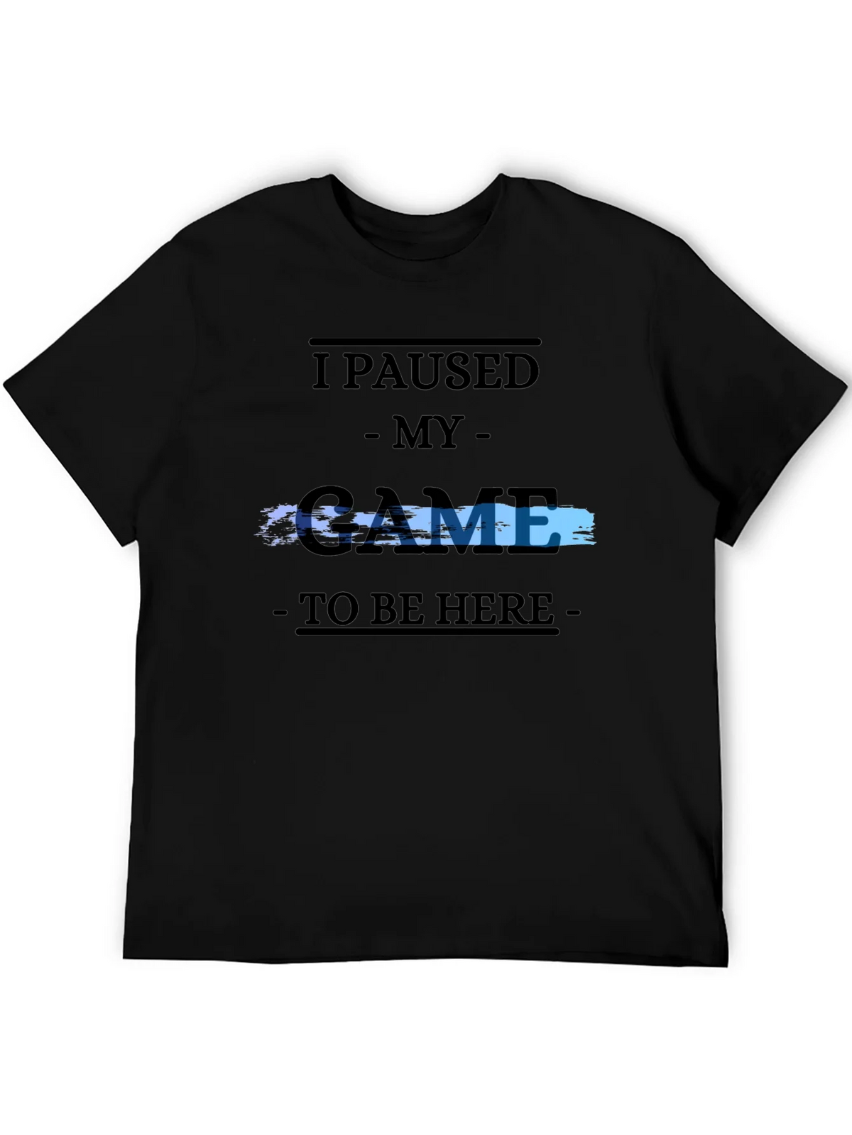 Gamer Tee: I Paused My Game product image 5