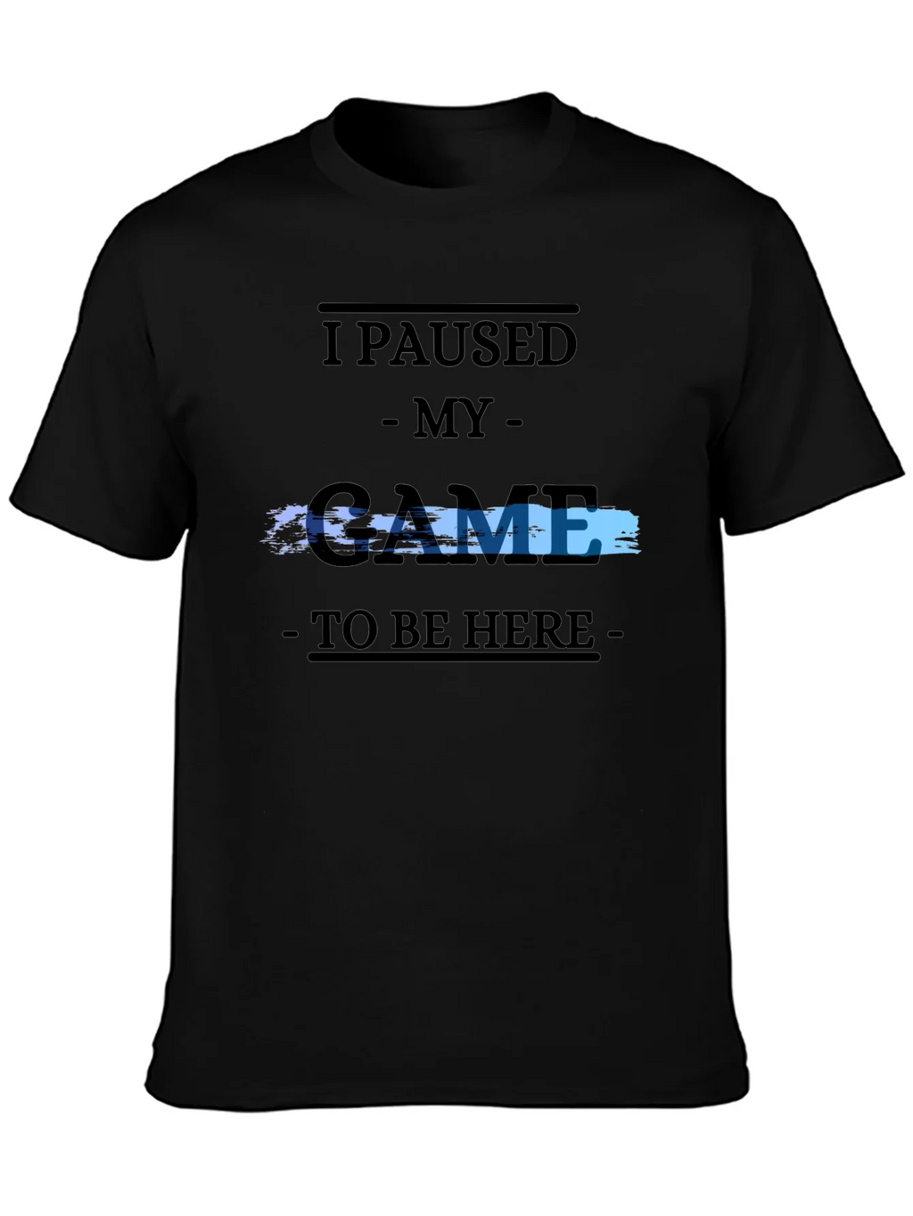 Gamer Tee: I Paused My Game product image 3