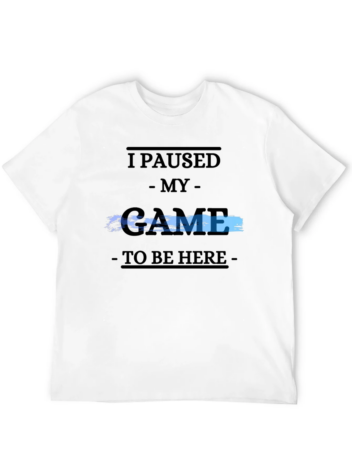 Gamer Tee: I Paused My Game product image 11