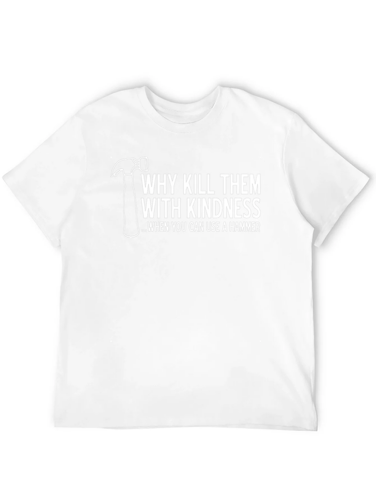 Hammer Time T-Shirt: Kill Them With Kindness Tee product image 7