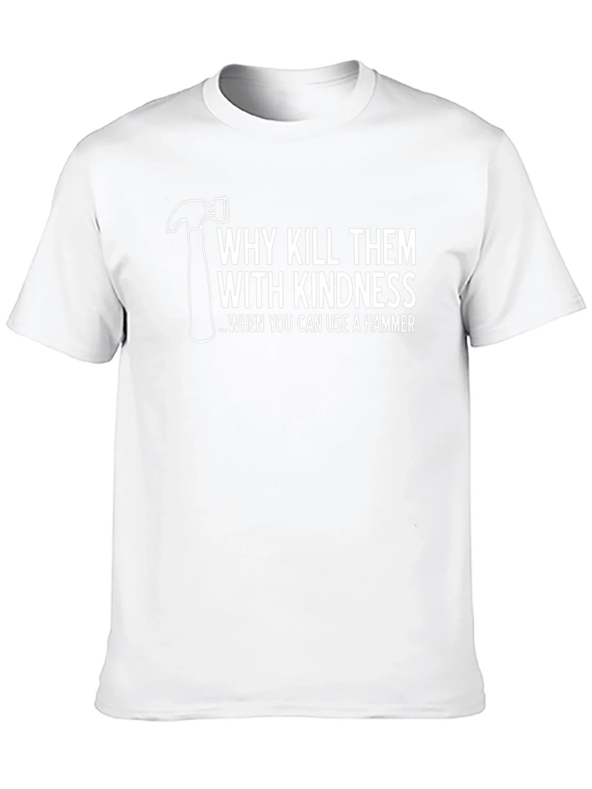 Hammer Time T-Shirt: Kill Them With Kindness Tee product image 6
