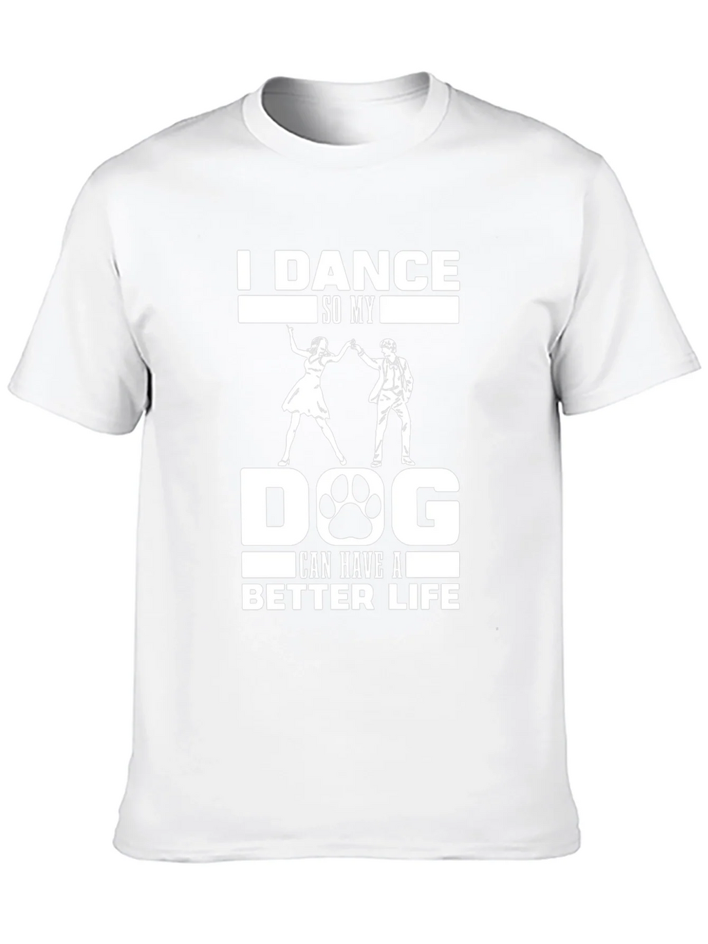 I Dance So My Dog Can Have A Better Life T-Shirt product image 8