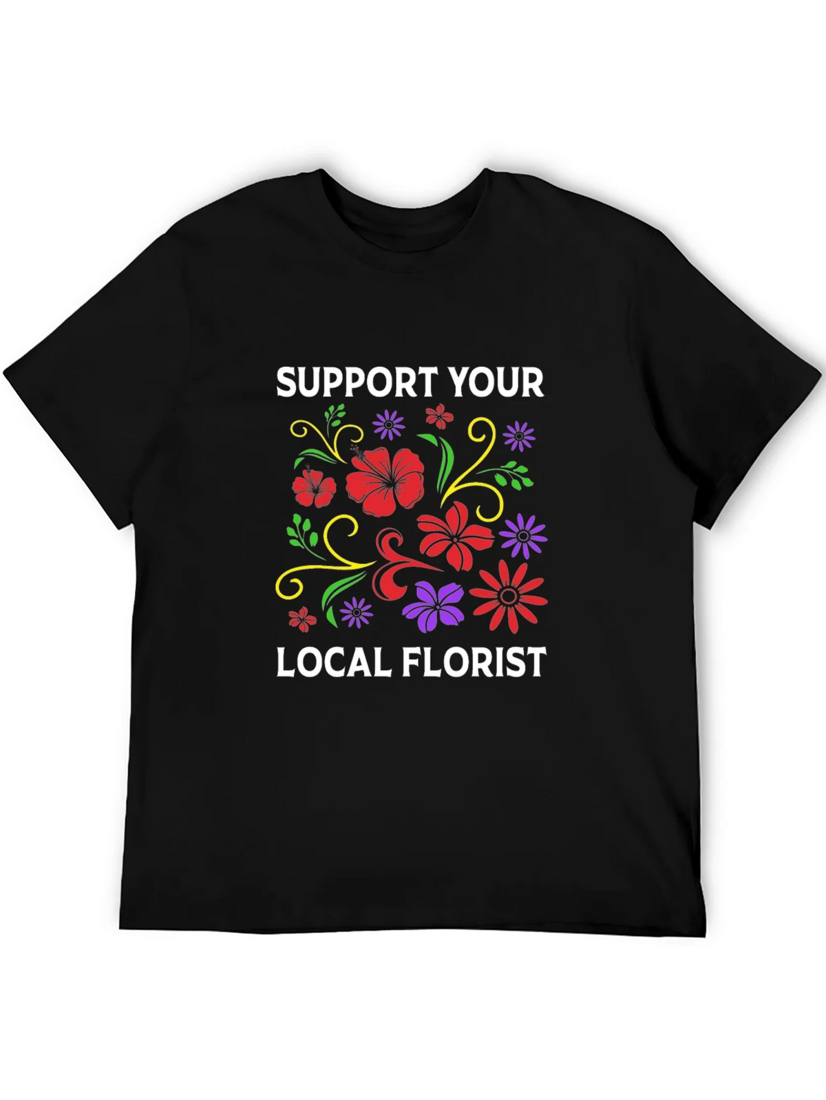 Support Your Local Florist T-Shirt product image 5