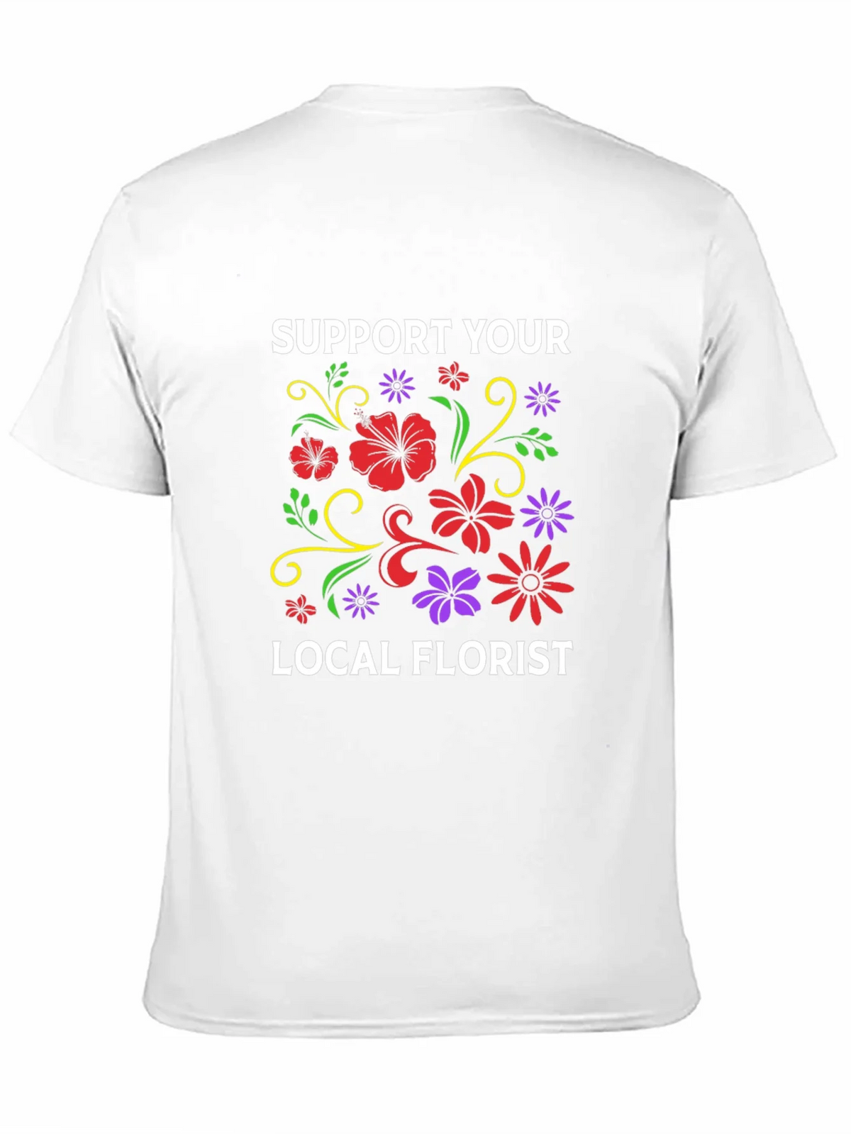 Support Your Local Florist T-Shirt product image 10