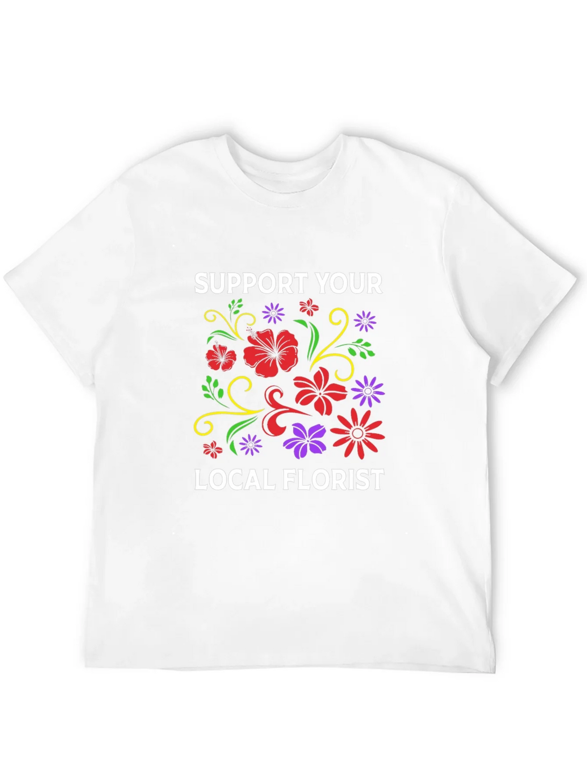 Support Your Local Florist T-Shirt product image 11
