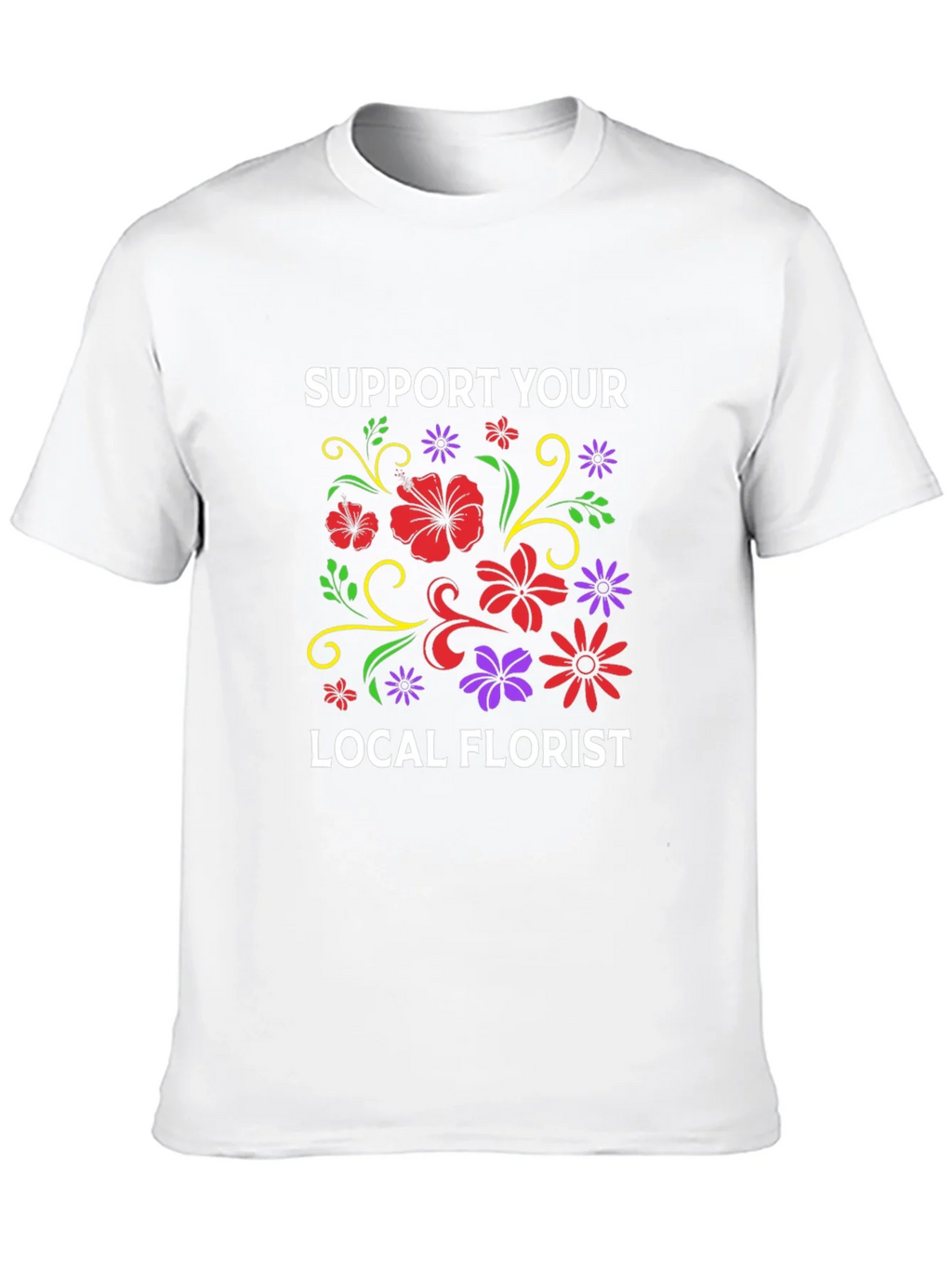 Support Your Local Florist T-Shirt product image 9