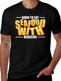 Born To Eat Seafood With Medicine Graphic Tee product image 1
