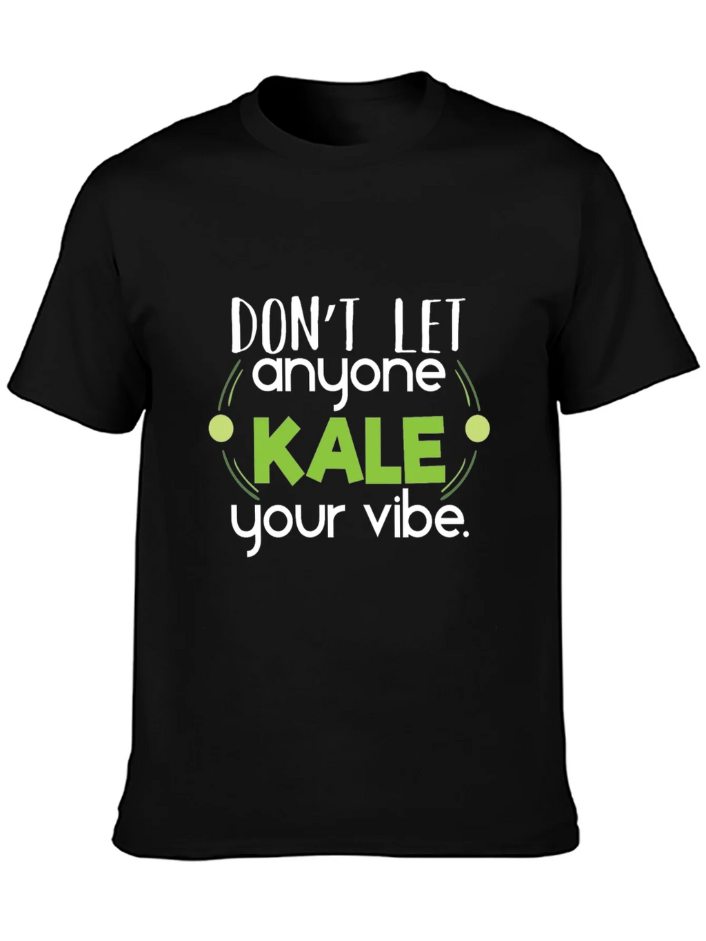 Dont Let Anyone Kale Your Vibe Black T-Shirt product image 3