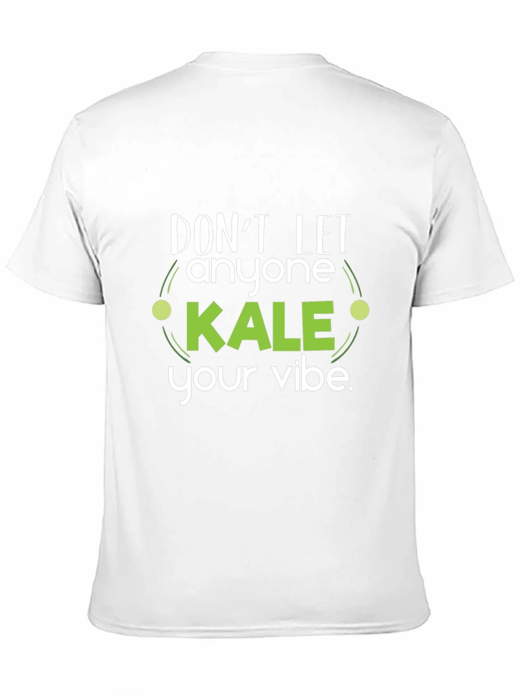 Dont Let Anyone Kale Your Vibe Black T-Shirt product image 10
