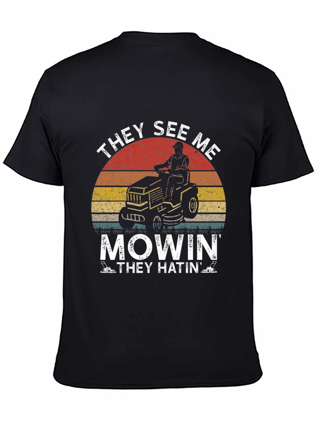 They See Me Mowin T-Shirt - Lawn Care Humor Tee product image 4