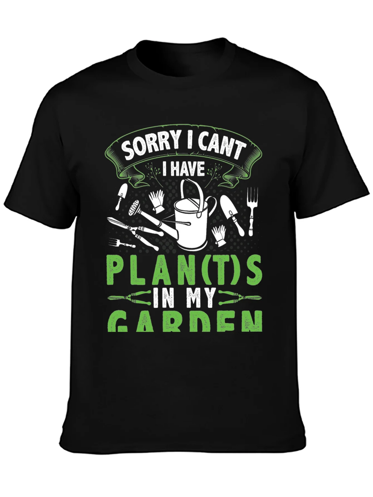Gardeners Tee: Sorry I Cant Garden Plans product image 3