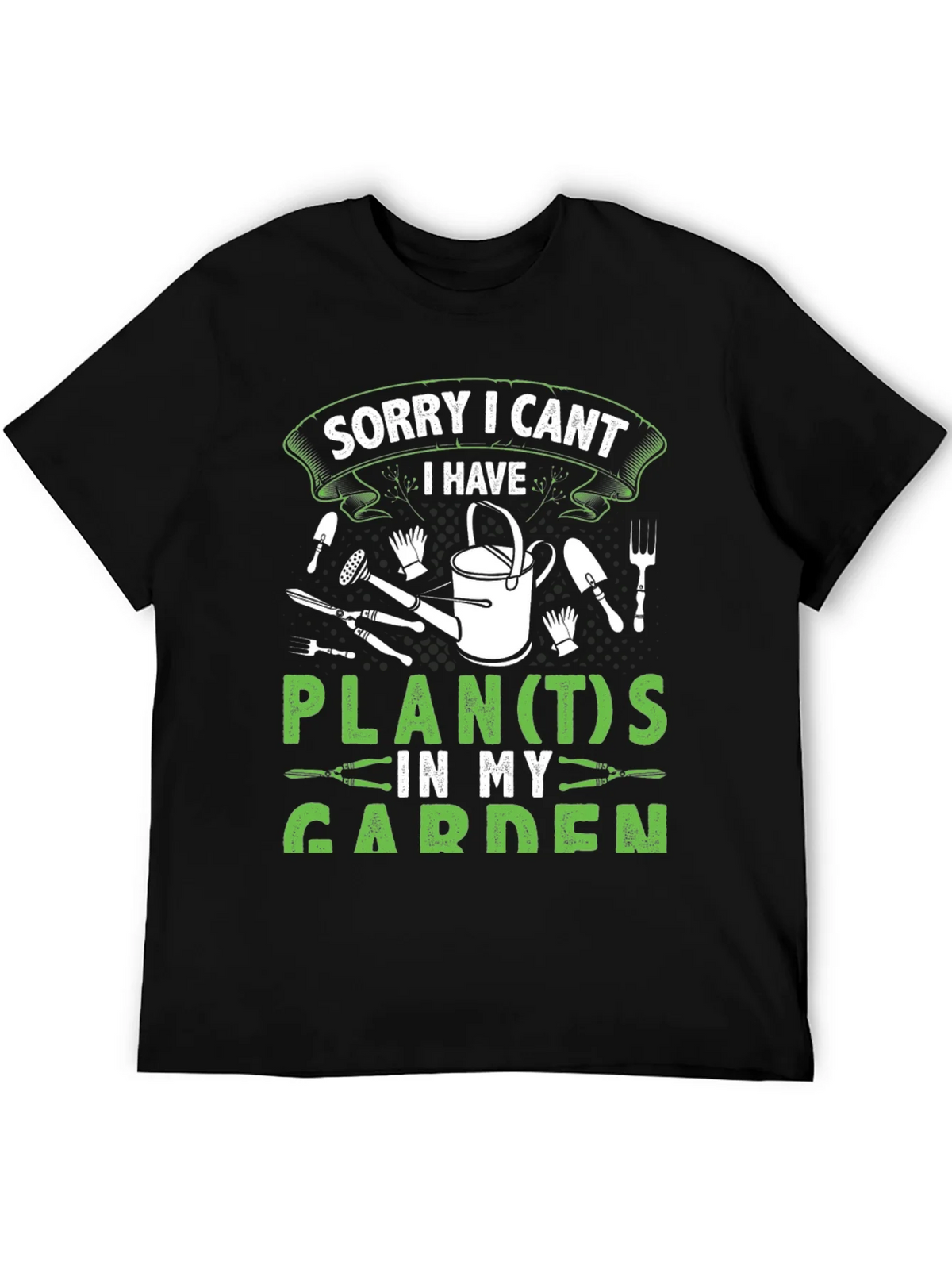 Gardeners Tee: Sorry I Cant Garden Plans product image 5