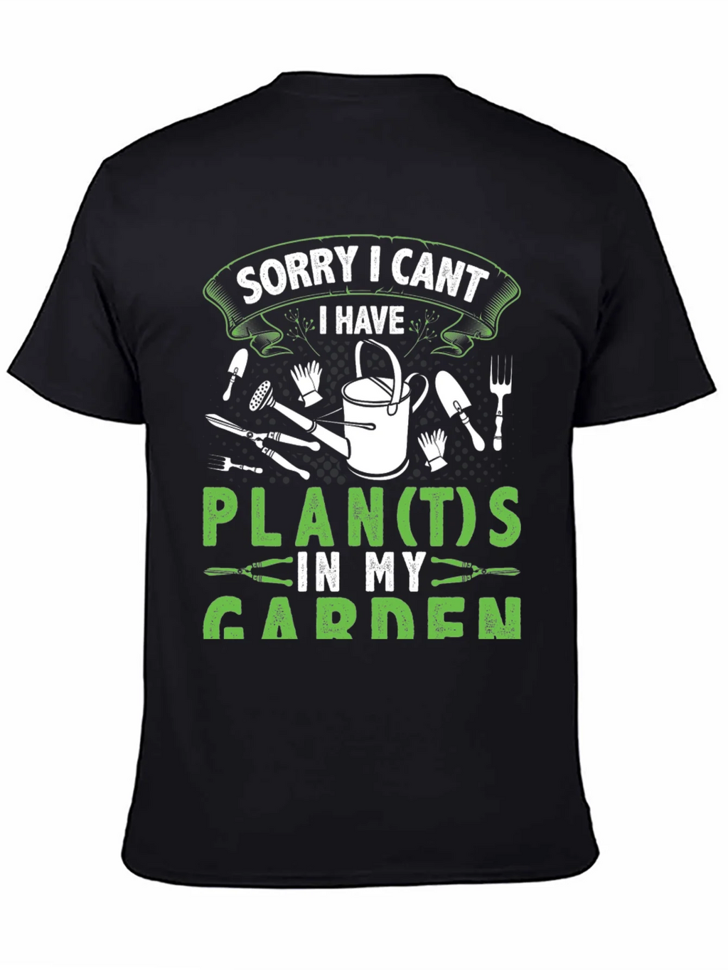 Gardeners Tee: Sorry I Cant Garden Plans product image 4