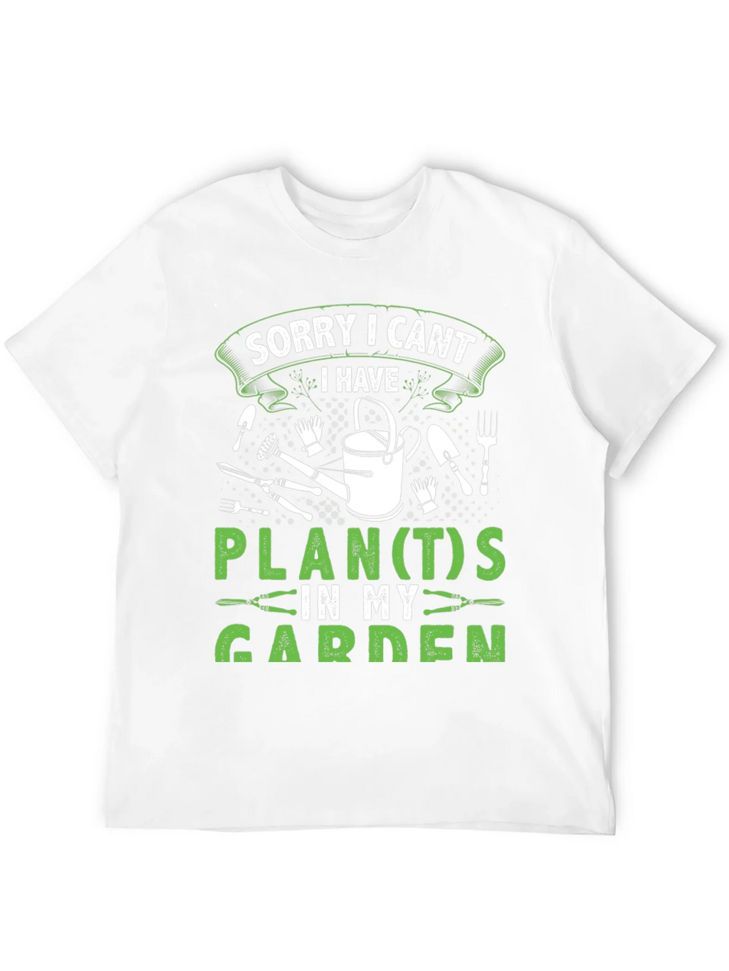 Gardeners Tee: Sorry I Cant Garden Plans product image 10