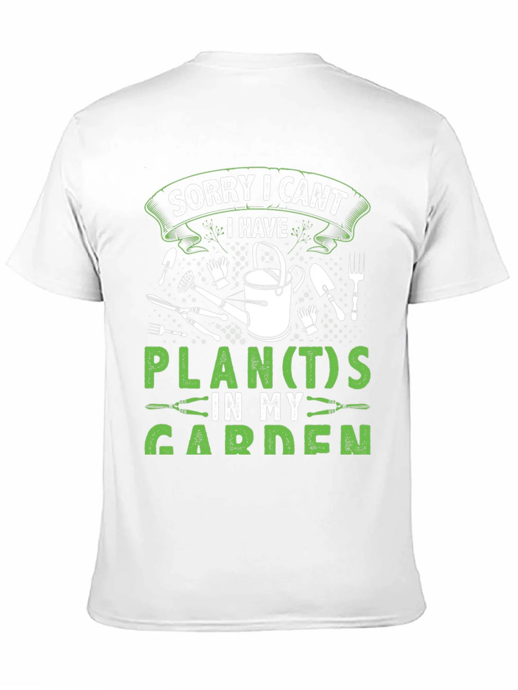 Gardeners Tee: Sorry I Cant Garden Plans product image 9