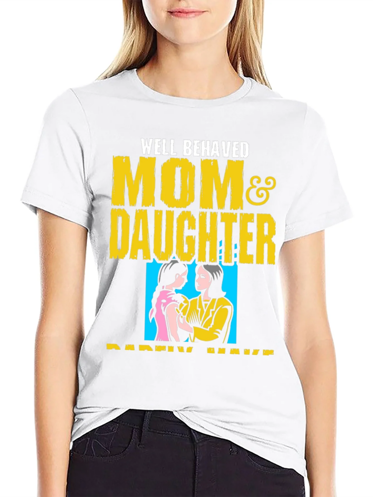 Well Behaved Mom & Daughter T-Shirt product image 6