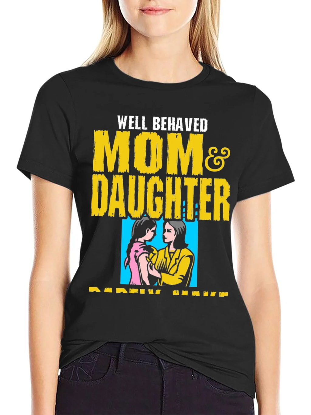 Well Behaved Mom & Daughter T-Shirt product image 2