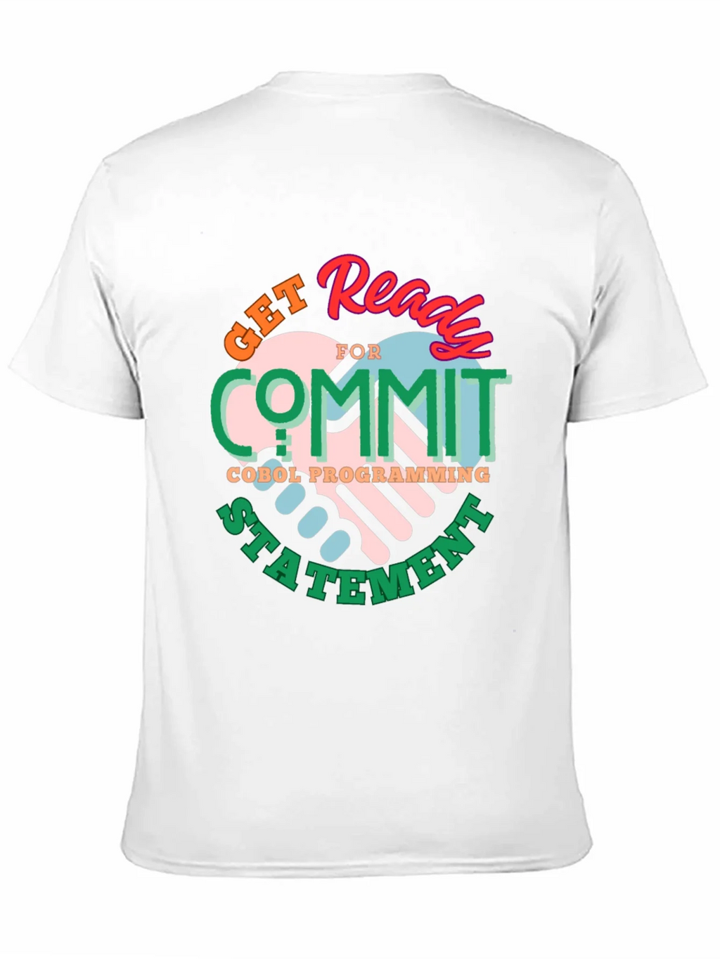 Get Ready to Commit COBOL Programming Statement T-Shirt product image 10