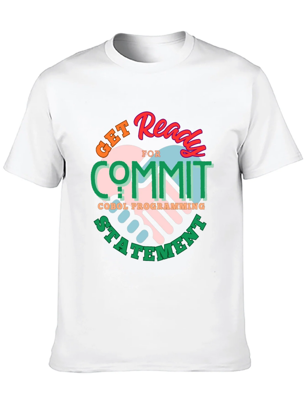 Get Ready to Commit COBOL Programming Statement T-Shirt product image 9