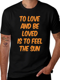 To Love and Be Loved T-Shirt - Feel the Sun! product image 1