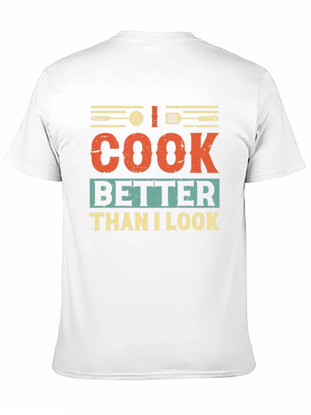 I Cook Better Than I Look Graphic T-Shirt product image 8