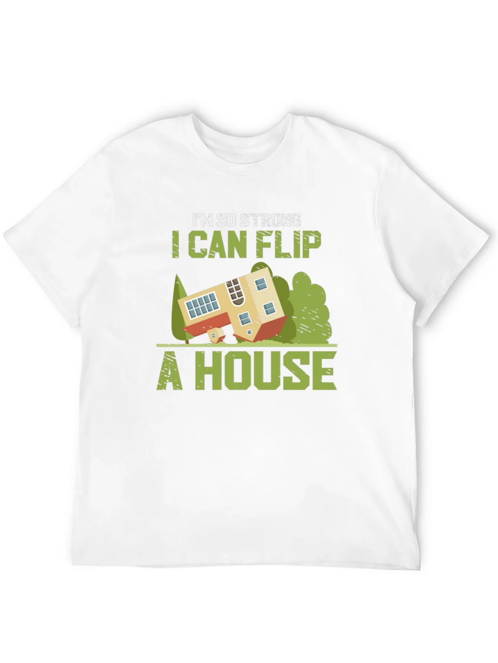 Im So Strong I Can Flip a House Graphic Tee product image 10