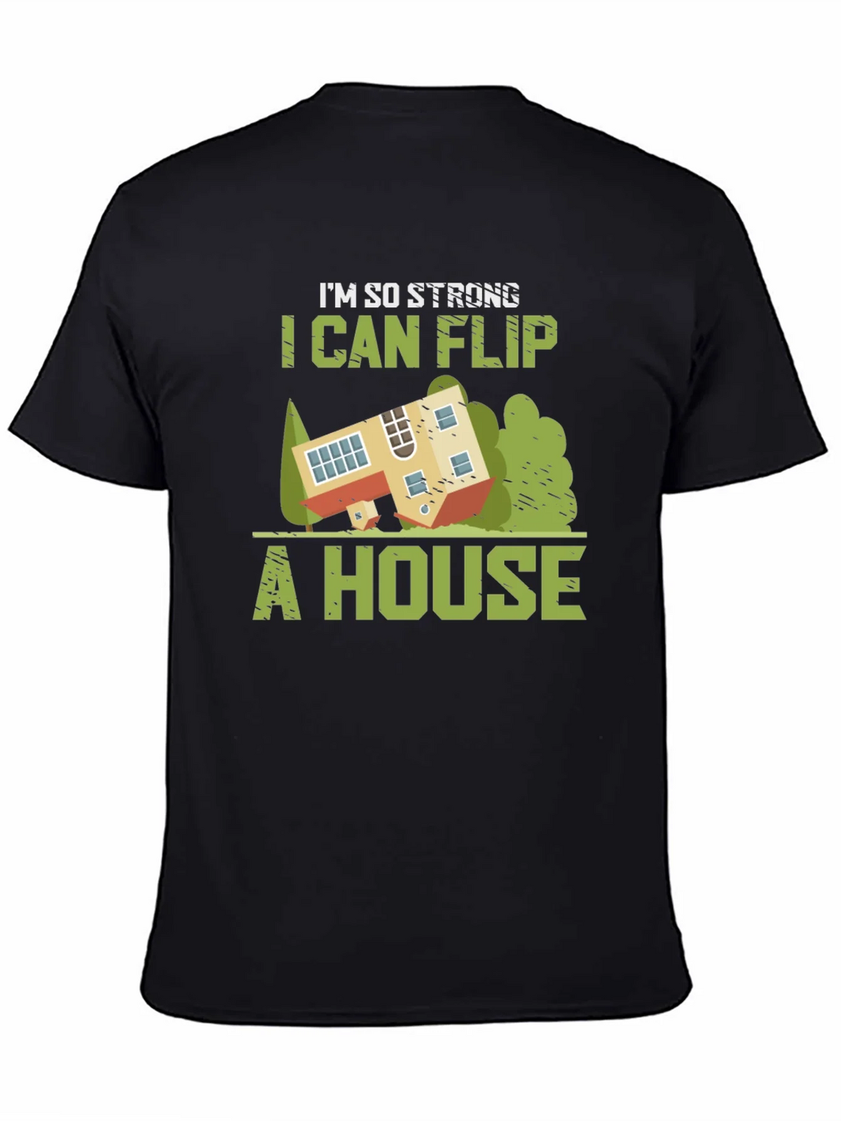 Im So Strong I Can Flip a House Graphic Tee product image 4