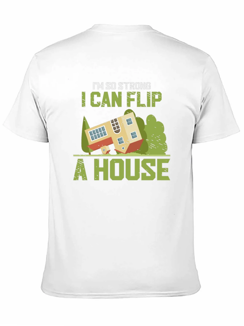 Im So Strong I Can Flip a House Graphic Tee product image 9