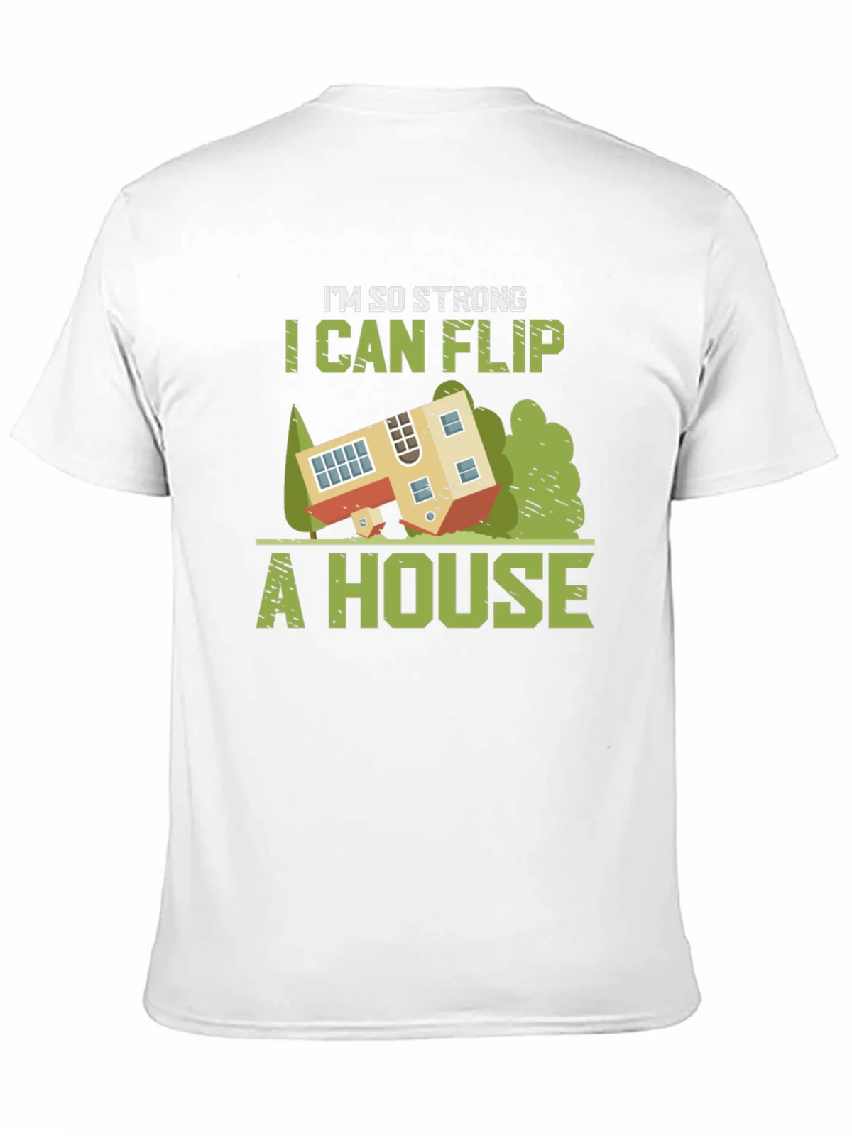 Im So Strong I Can Flip a House Graphic Tee product image 9