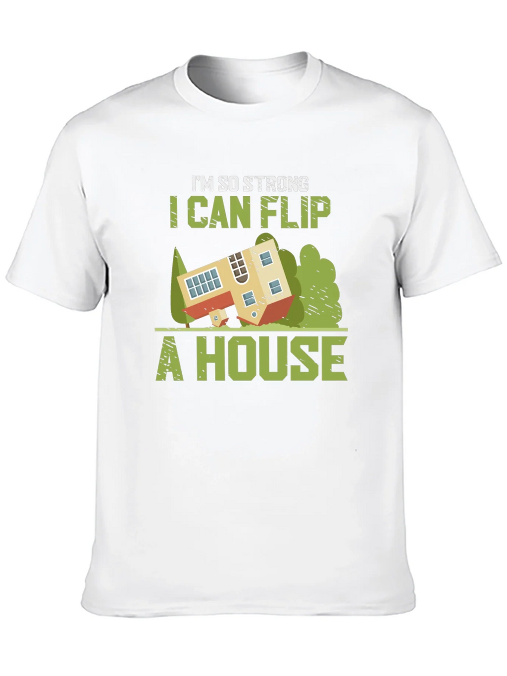 Im So Strong I Can Flip a House Graphic Tee product image 8