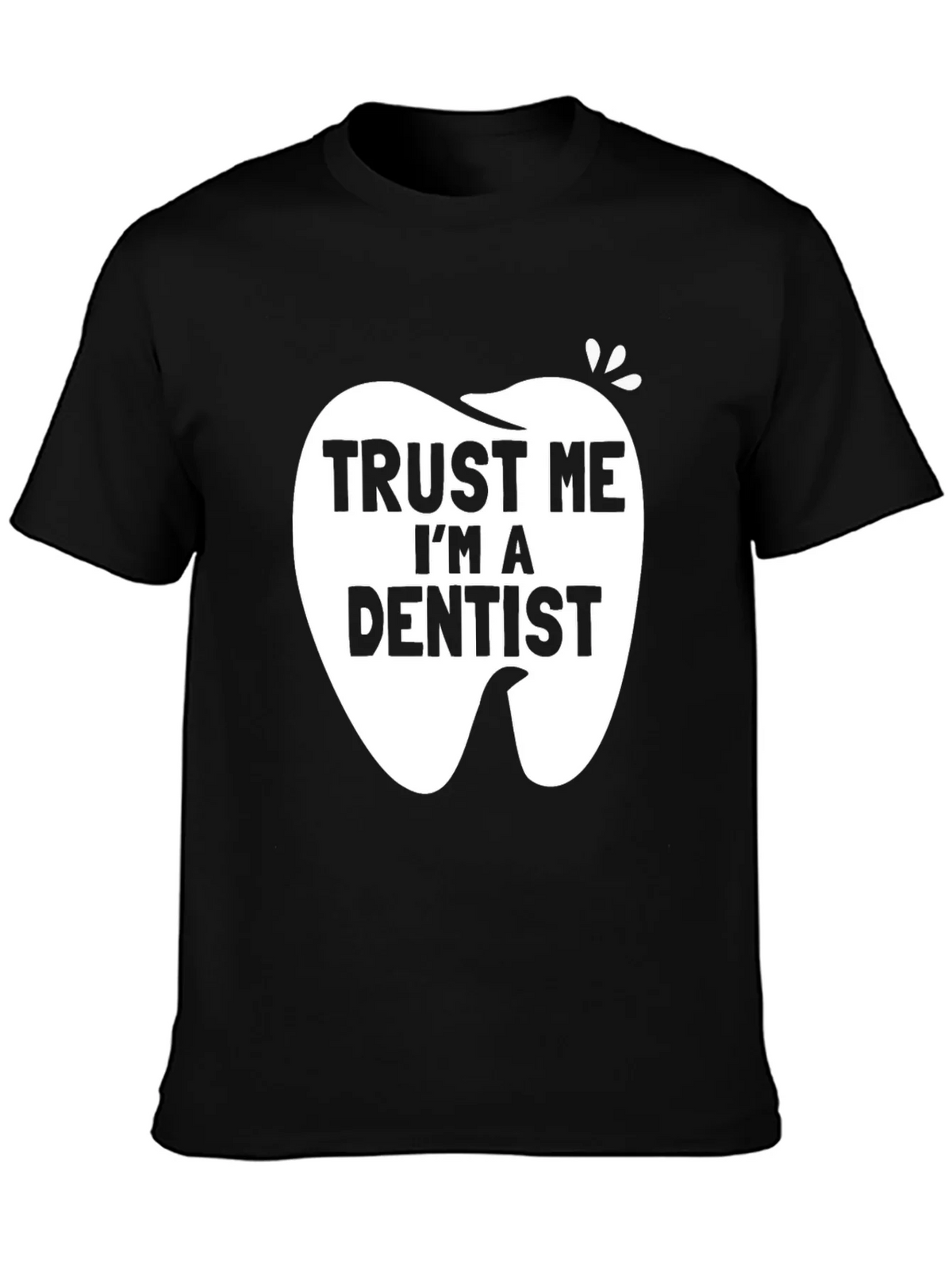 Trust Me Im a Dentist Black Graphic T-Shirt product image 3