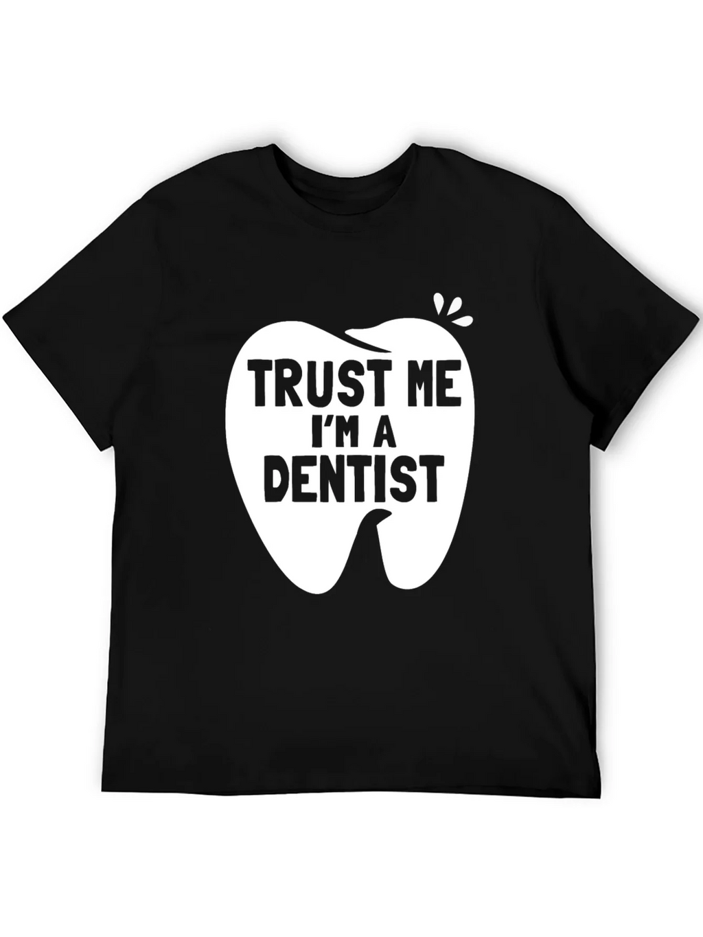 Trust Me Im a Dentist Black Graphic T-Shirt product image 4